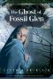 [Ghost Mysteries 01] • The Ghost of Fossil Glen